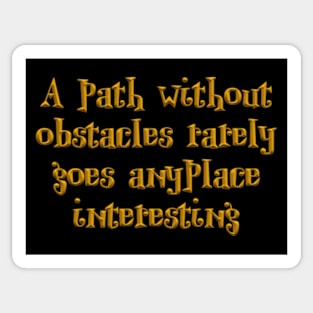 A path without obstacles Sticker